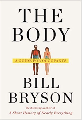 [The Body (by Bill Bryson)](https://www.amazon.com/Body-Guide-Occupants-Bill-Bryson/dp/0385539304/) is the best non-work book I read this year. I like Bill Bryson a lot: his popular science books are both highly informative, well-narrated and often funny.